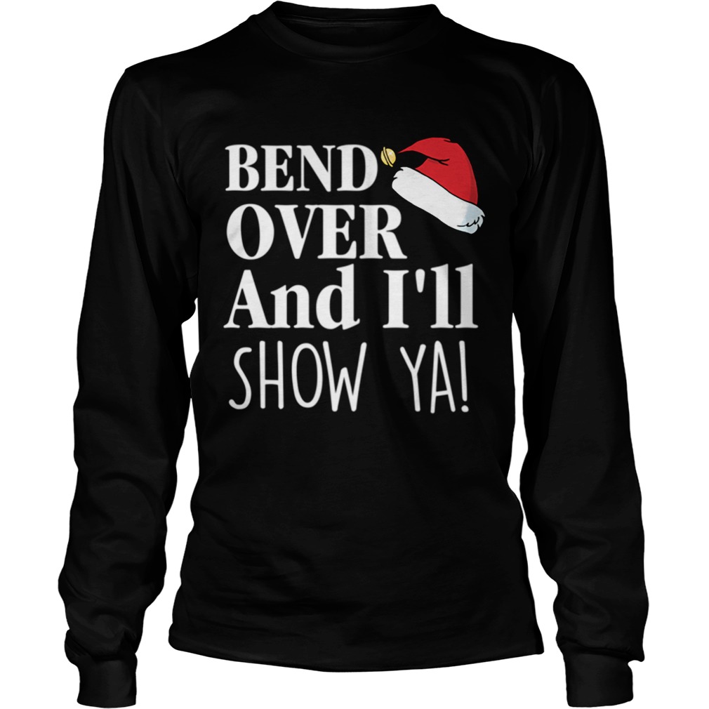 Christmas Vacation Quote Bend Over And Ill Show Ya Shirt LongSleeve