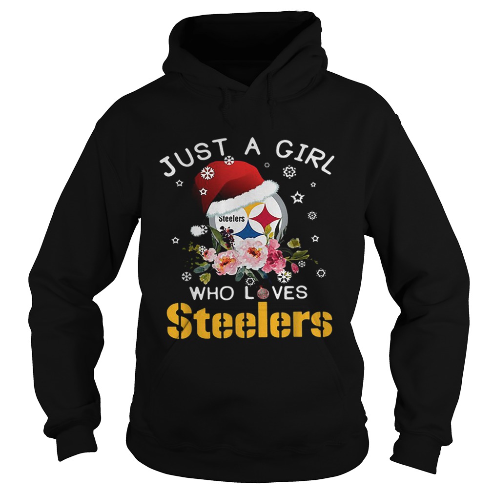 Christmas just a girl who loves Pittsburgh Steelers Hoodie