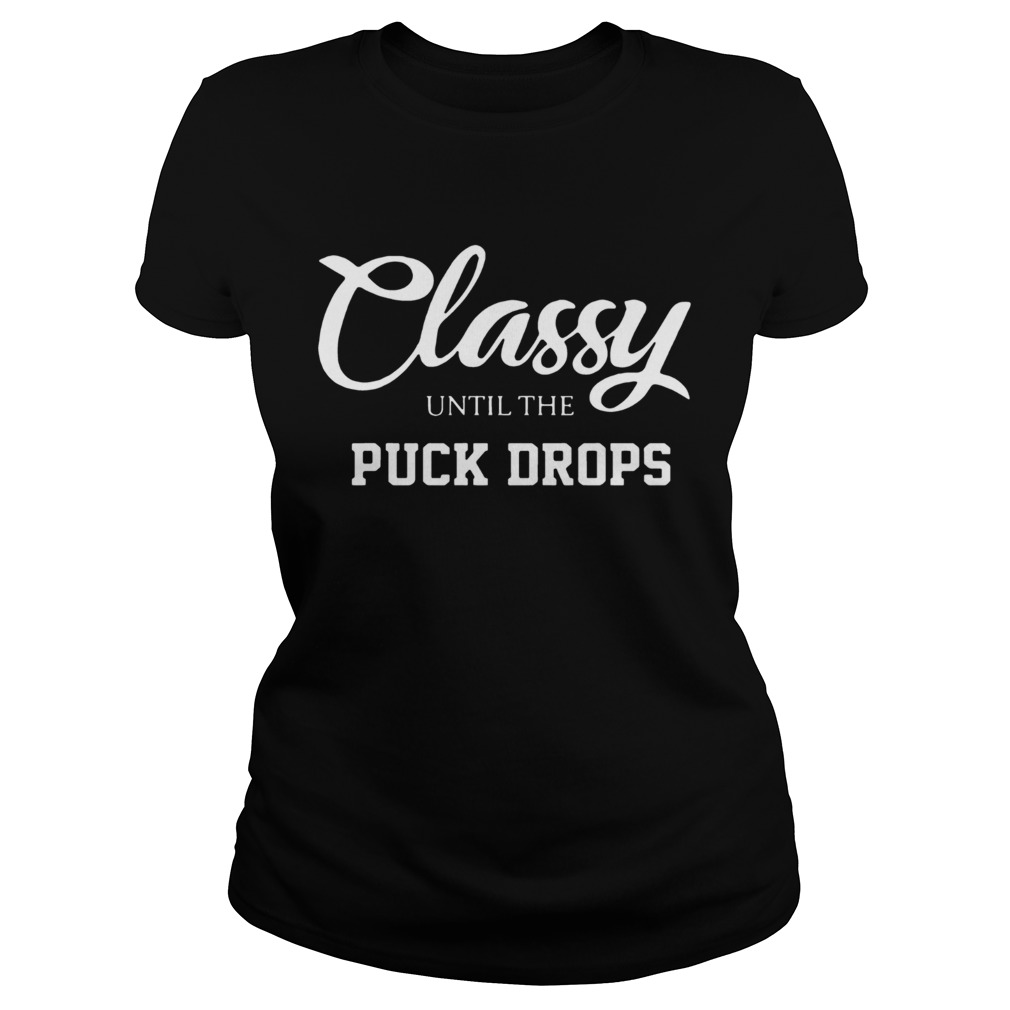 Classy until the puck drops 2020 Classic Ladies