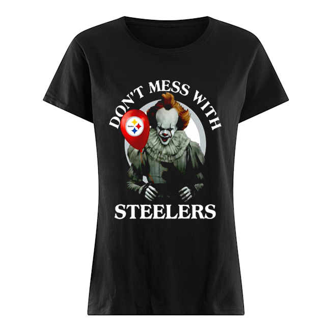 Cool Gift For Fans Don’t Mess With Pittsburgh Steelers Pennywise Offcial Classic Women's T-shirt