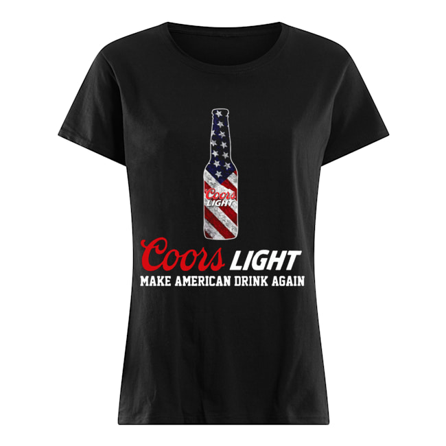 Coors light make American drink again Classic Women's T-shirt