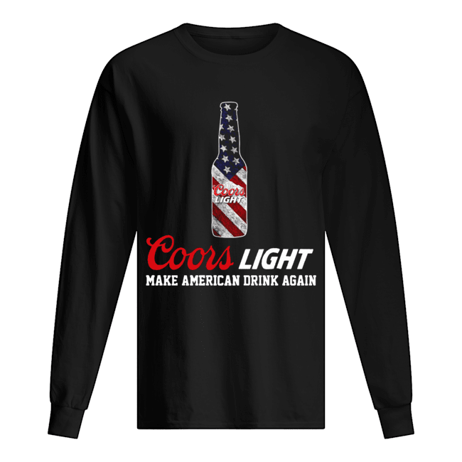 Coors light make American drink again Long Sleeved T-shirt 