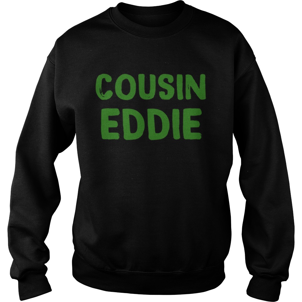 Cousin Eddie Christmas Vacation Movie Sweatshirt