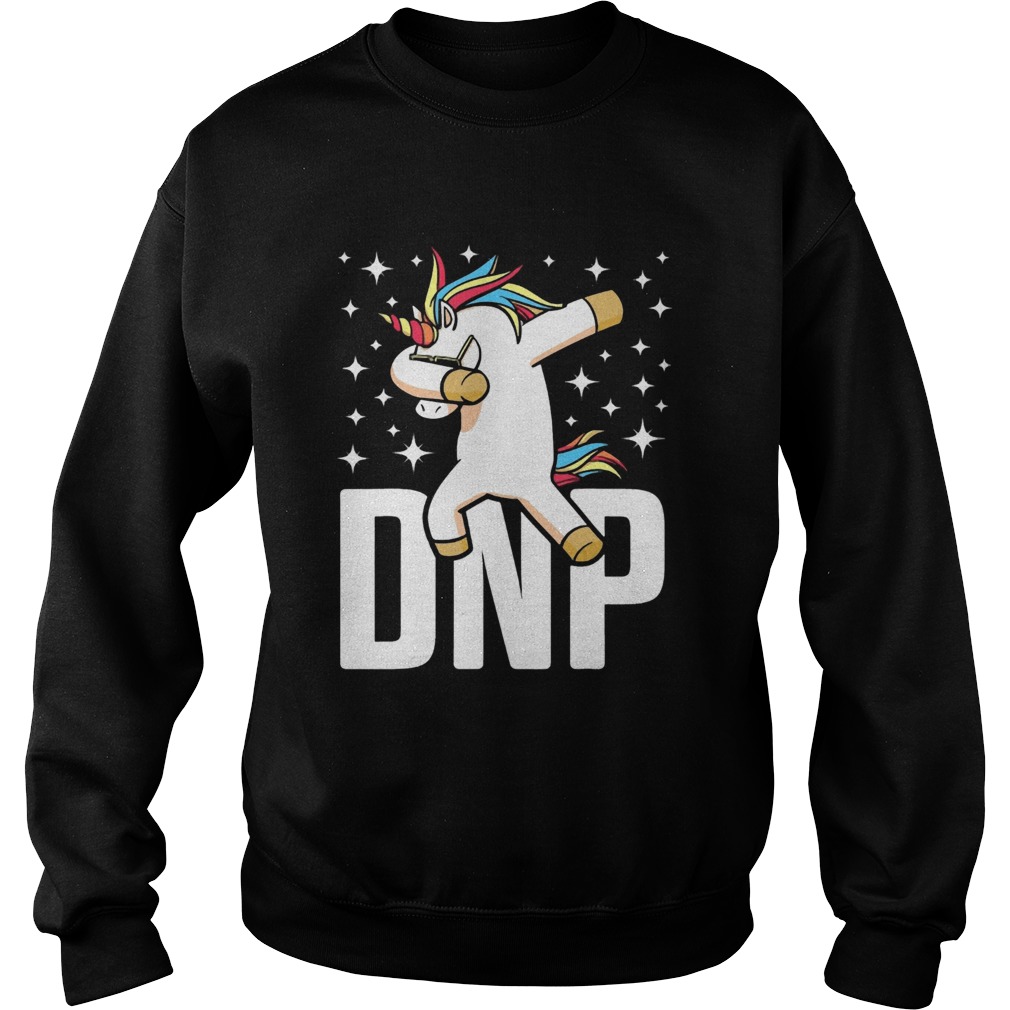 DNP Doctor Of Nursing Practice Dabbing Unicorn RN Nurse Sweatshirt