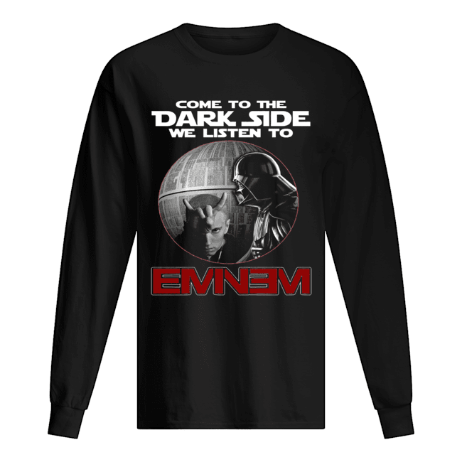 Darth Vader come to the Dark side we listen to Eminem Long Sleeved T-shirt 