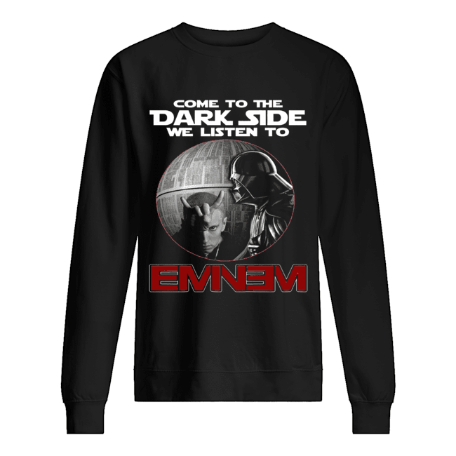 Darth Vader come to the Dark side we listen to Eminem Unisex Sweatshirt