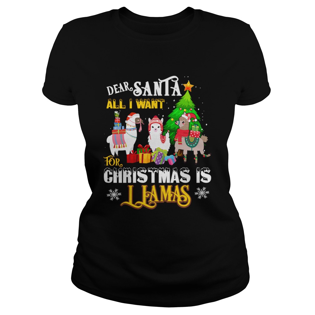 Dear Santa All I Want For Christmas Is Llamas Xmas Classic Ladies