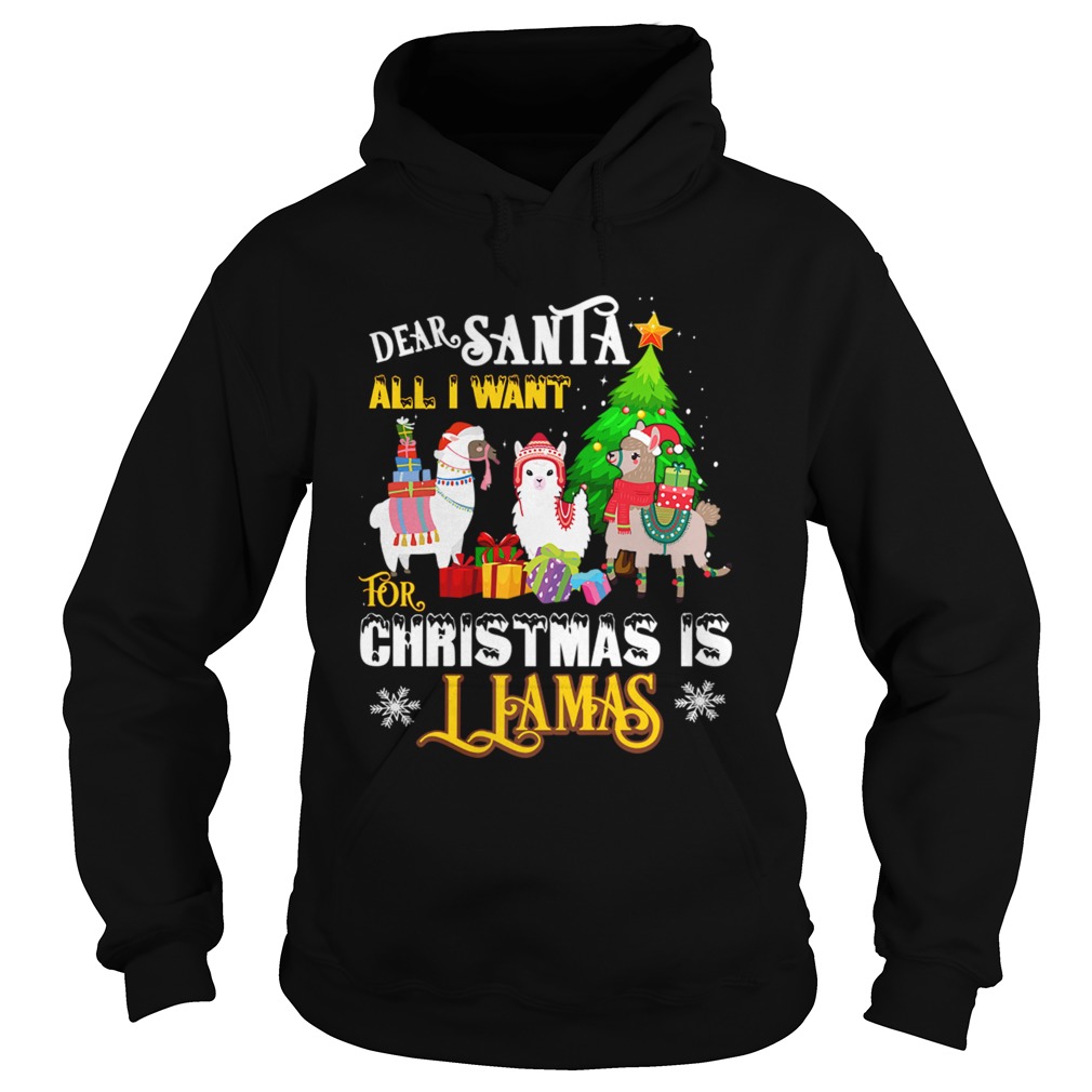Dear Santa All I Want For Christmas Is Llamas Xmas Hoodie