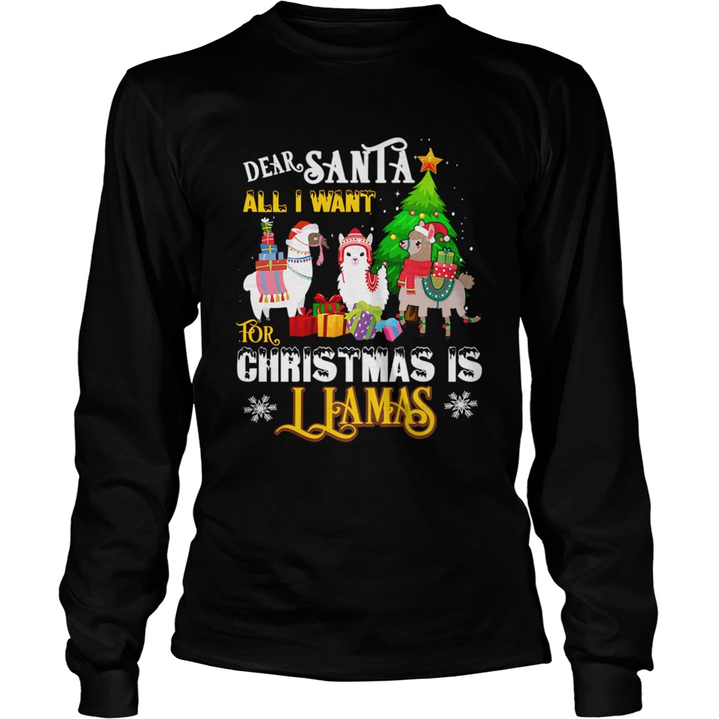 Dear Santa All I Want For Christmas Is Llamas Xmas LongSleeve