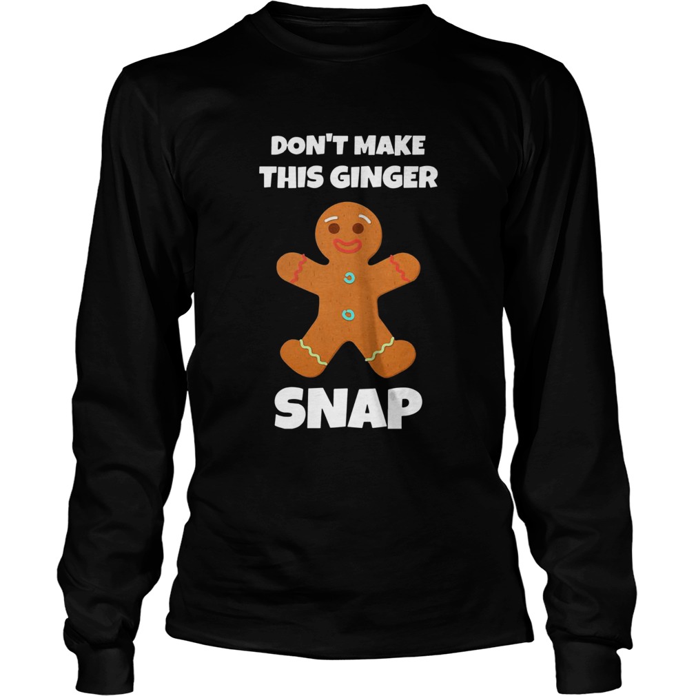 Dont Make This Ginger Snap LongSleeve