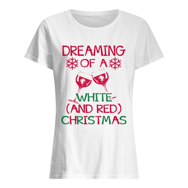 Dreaming Of A White And Red Christmas Classic Women's T-shirt