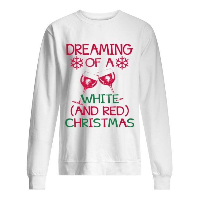 Dreaming Of A White And Red Christmas Unisex Sweatshirt