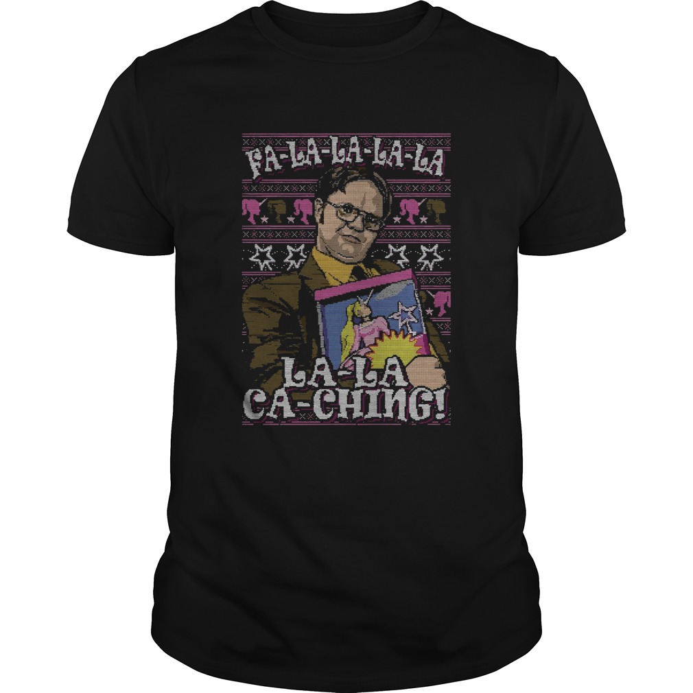 Dwight Schrute Fa La La La La La La Ka Ching Ugly shirt