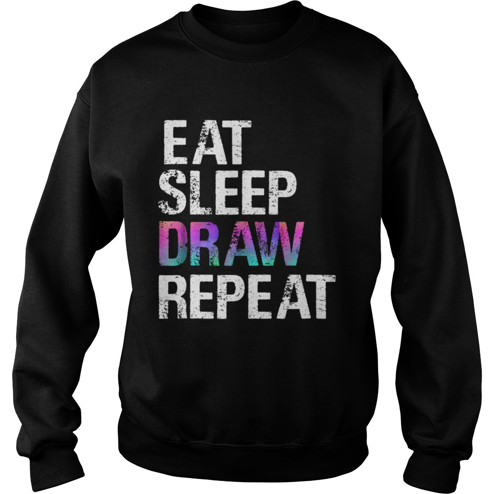 Eat Sleep Draw Repeat Sweatshirt