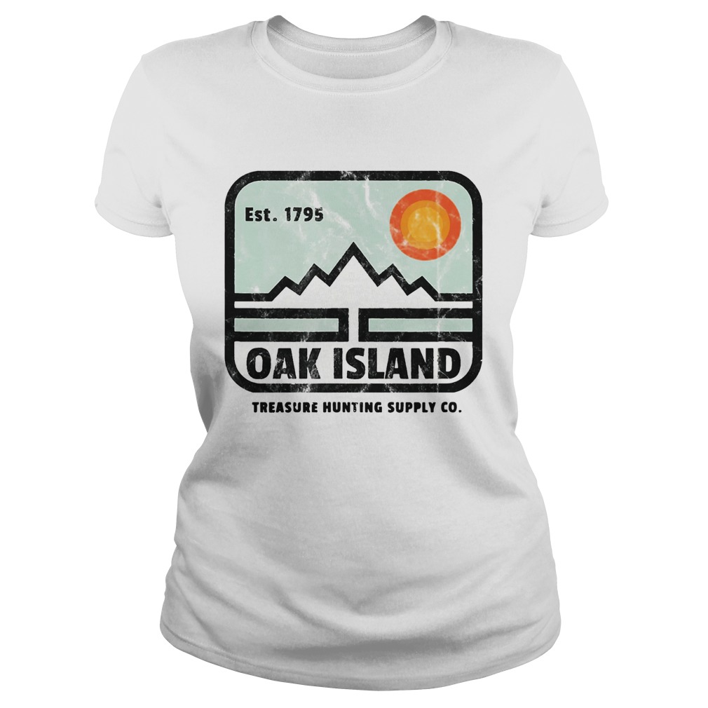 Est 1795 Oak Island Treasure Hunting Supply Co Classic Ladies