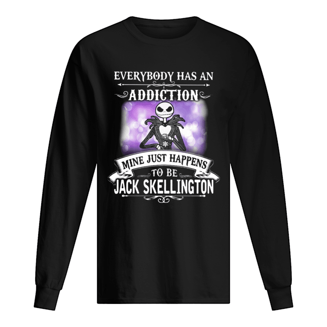 Everybody has an addiction mine just happens to be Jack Skellington Long Sleeved T-shirt 