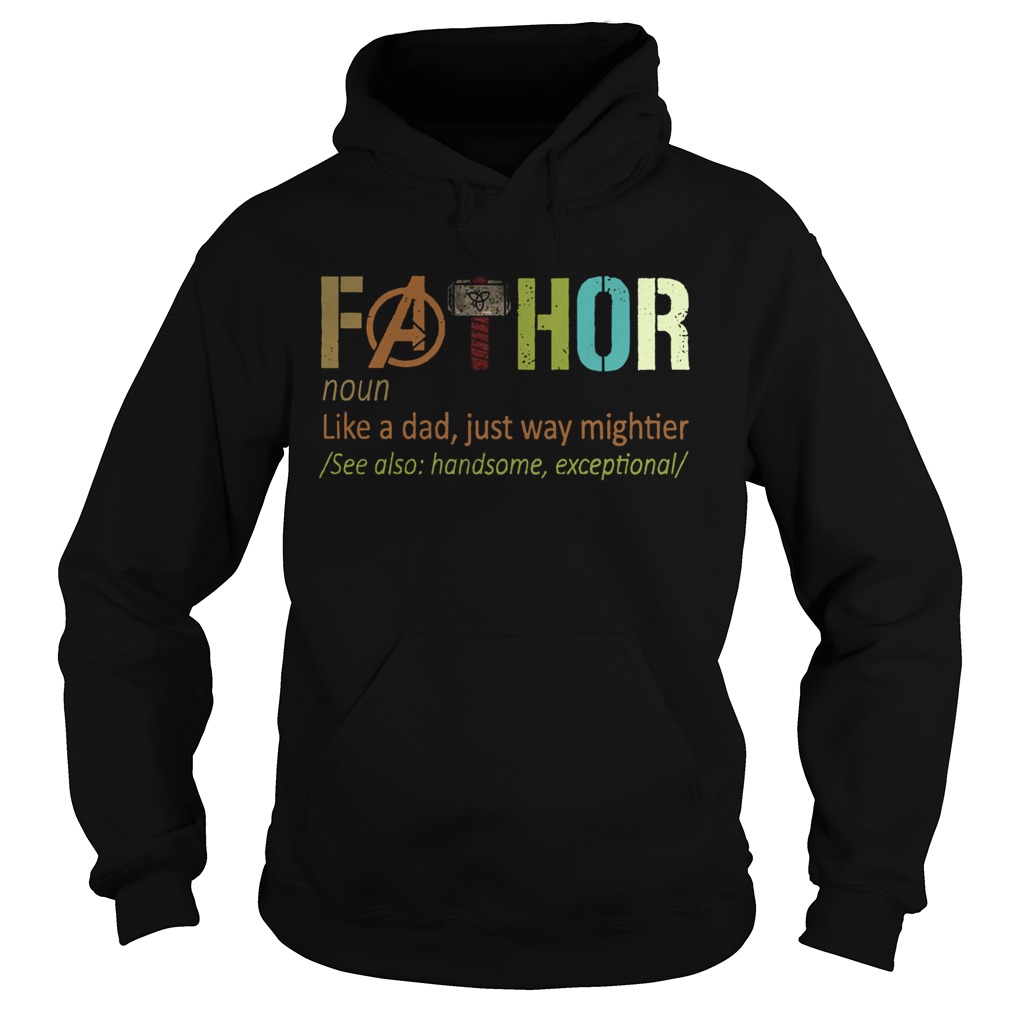 Fathor noun like a dad just way mightier for 2020 Hoodie