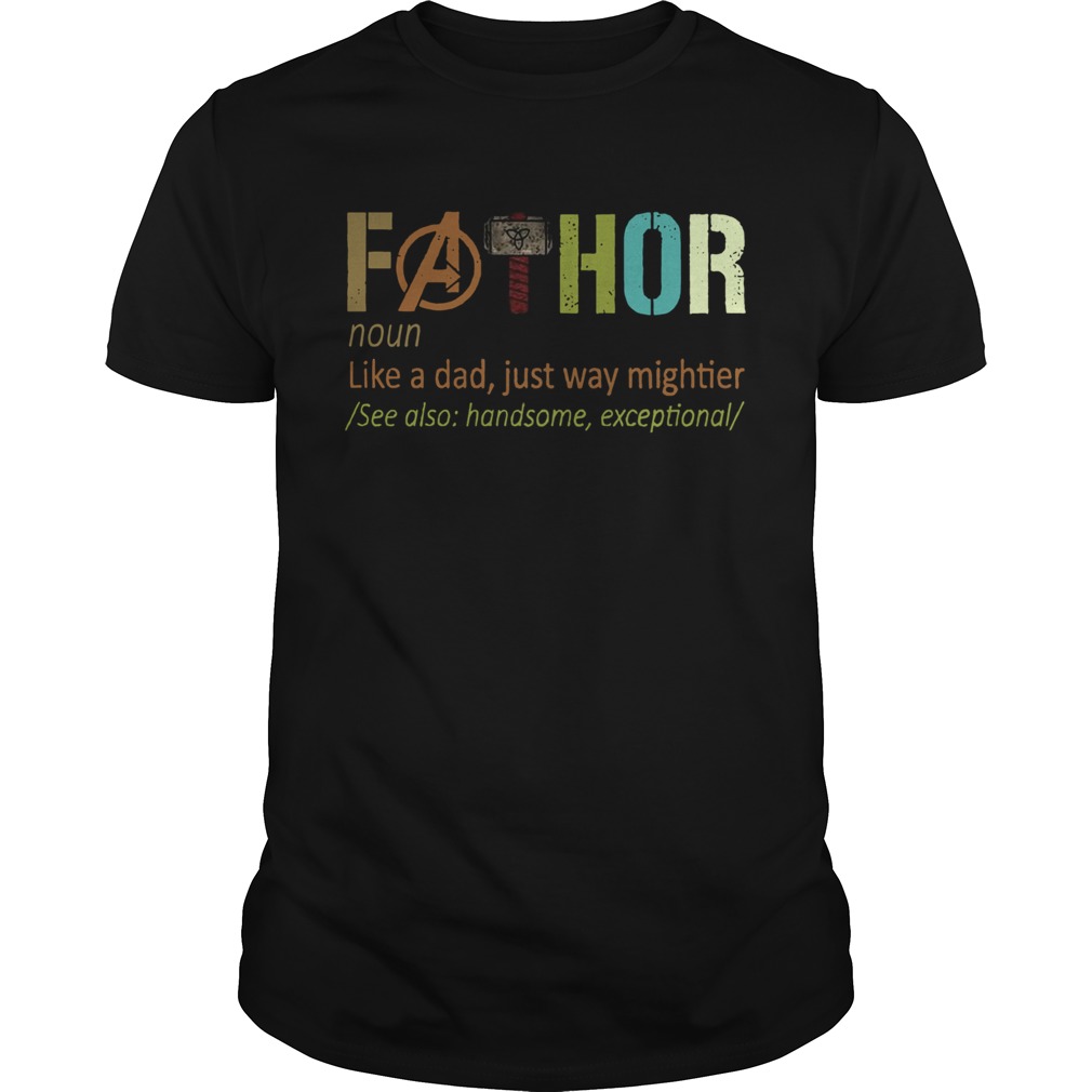 Fathor noun like a dad just way mightier for 2020 shirt