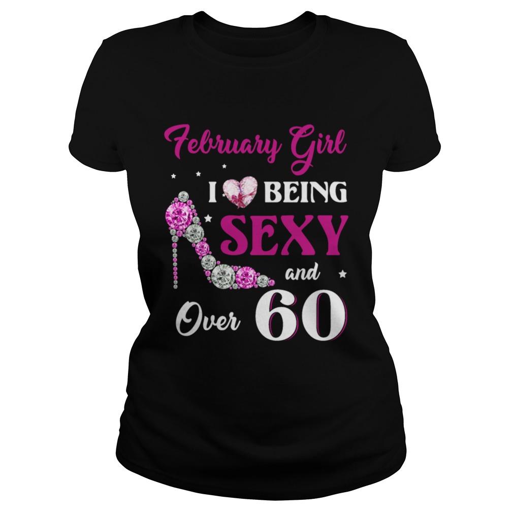 February Girl I Love Being Sexy Over 60 Classic Ladies