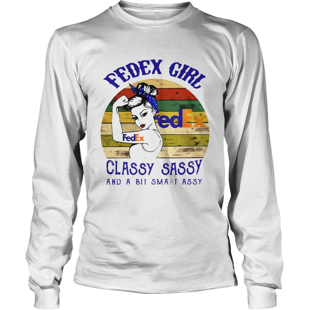 Fedex Girl Classy Sassy And A Bit Smart Assy Vintage LongSleeve