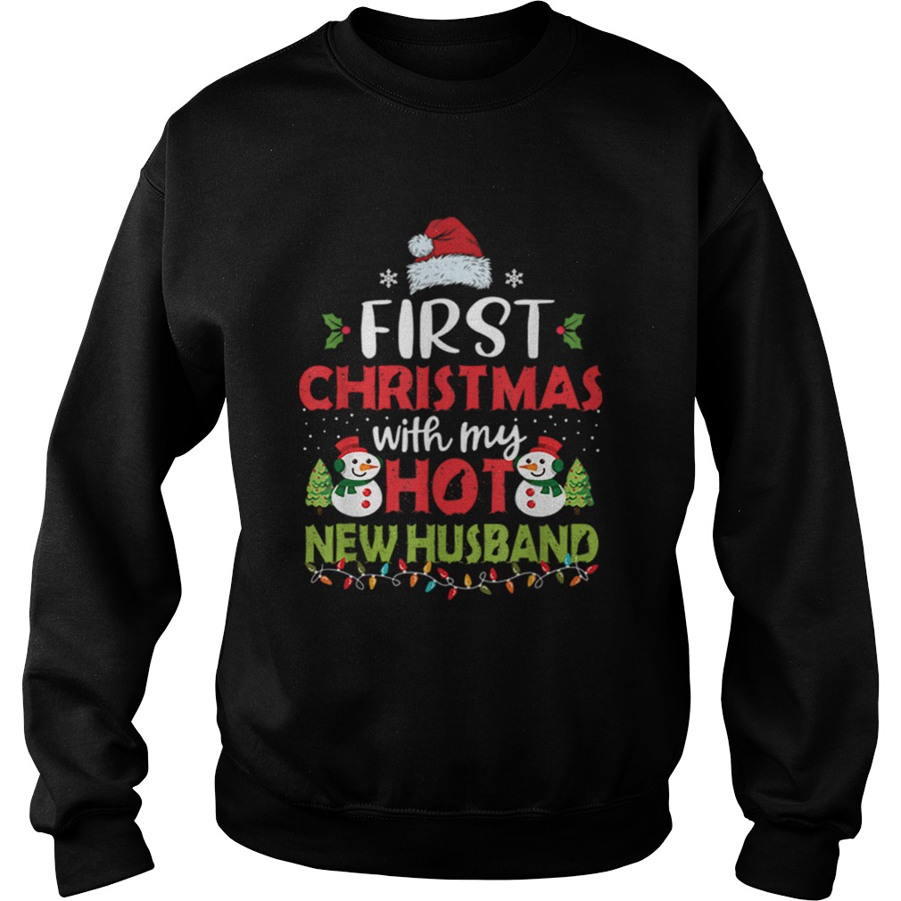 First Christmas With My Hot New Husband Sweatshirt