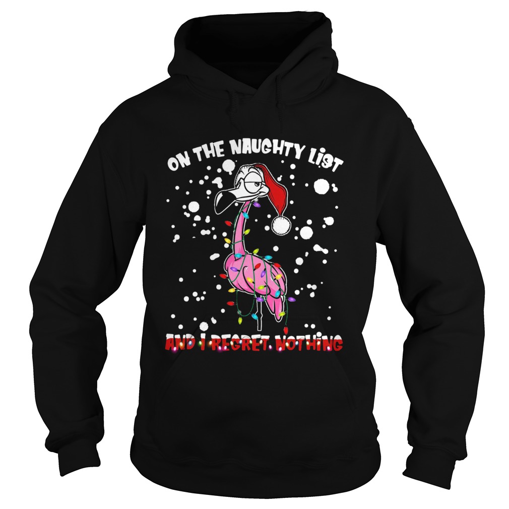 Flamingo Santa On The Naughty List And I Regret Nothing Hoodie