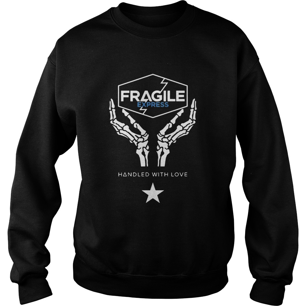 Fragile Express Handled With Love Sweatshirt