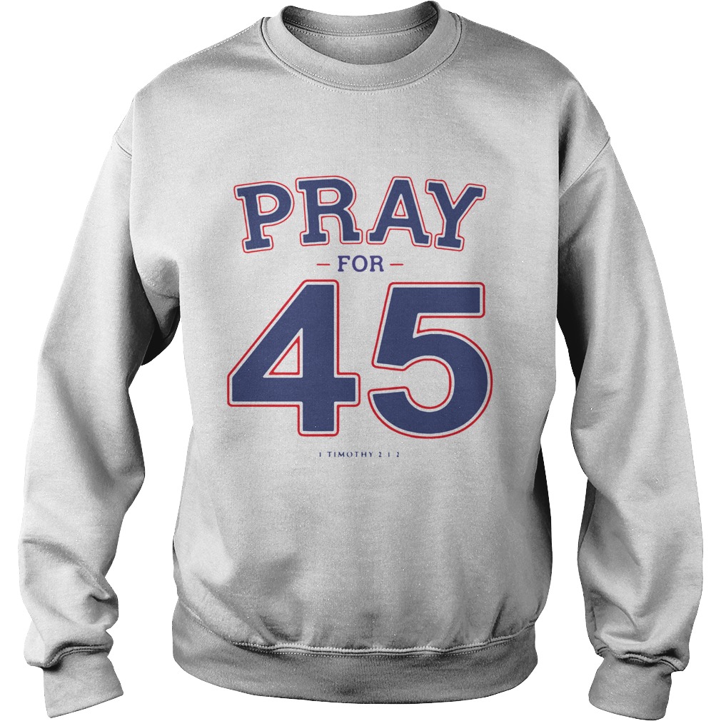 Franklin Graham Pray For 45 Sweatshirt