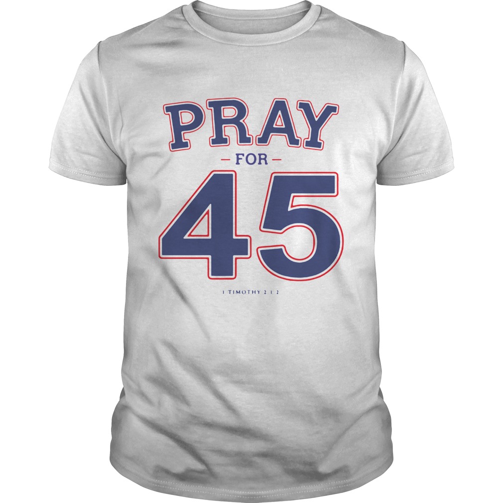 Franklin Graham Pray For 45 shirt