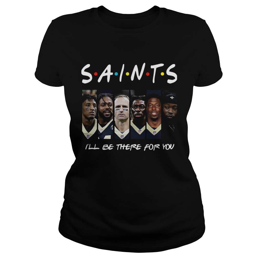 Friends New Orleans Saints Ill Be There For You Classic Ladies
