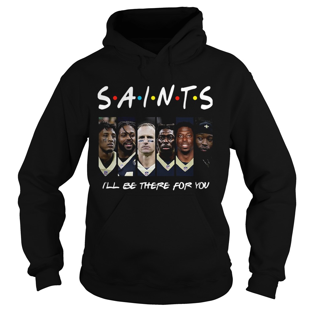 Friends New Orleans Saints Ill Be There For You Hoodie