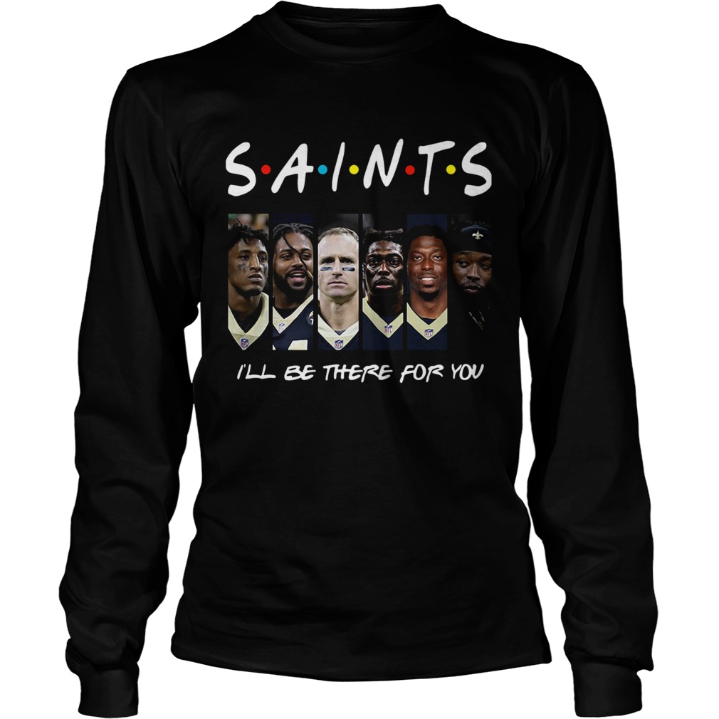 Friends New Orleans Saints Ill Be There For You LongSleeve