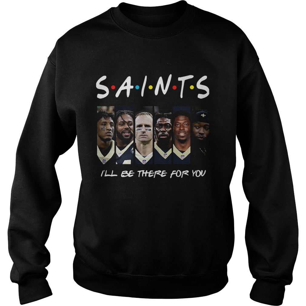 Friends New Orleans Saints Ill Be There For You Sweatshirt