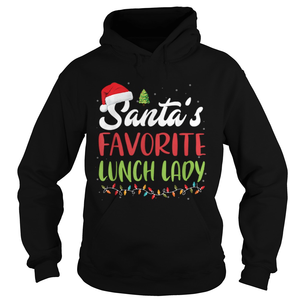 Funny Santas Favorite Lunch Lady Christmas Gift Hoodie