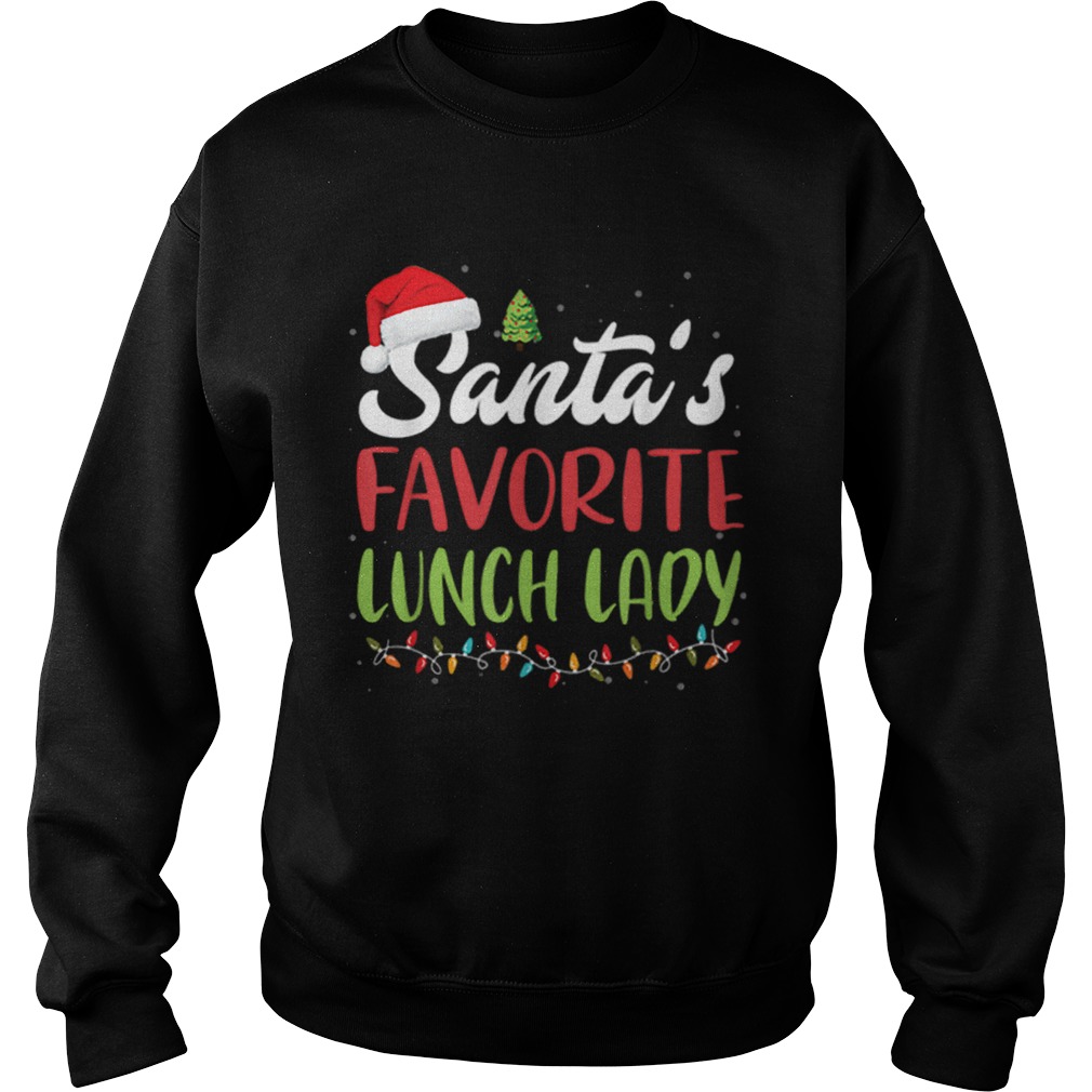 Funny Santas Favorite Lunch Lady Christmas Gift Sweatshirt