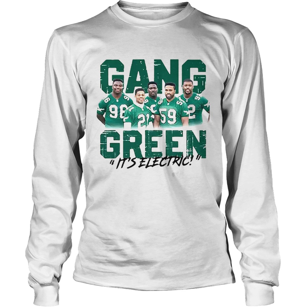 Gang Green its electric Philadelphia Eagles LongSleeve