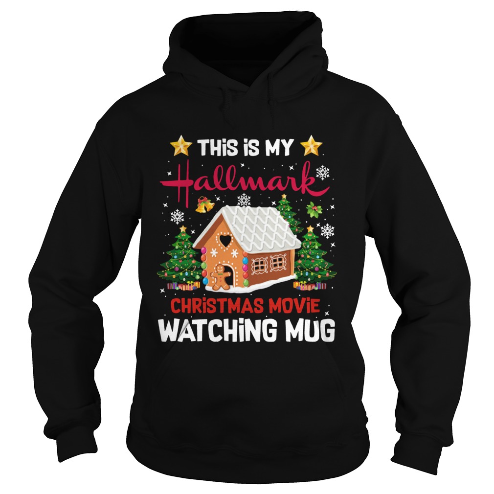 Ginger Bread House This Is My Hallmark Christmas Movie Watching Hoodie