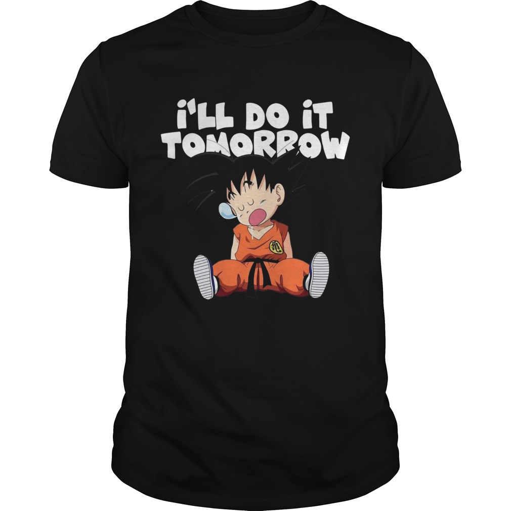 Goku Ill Do It Tomorrow shirt