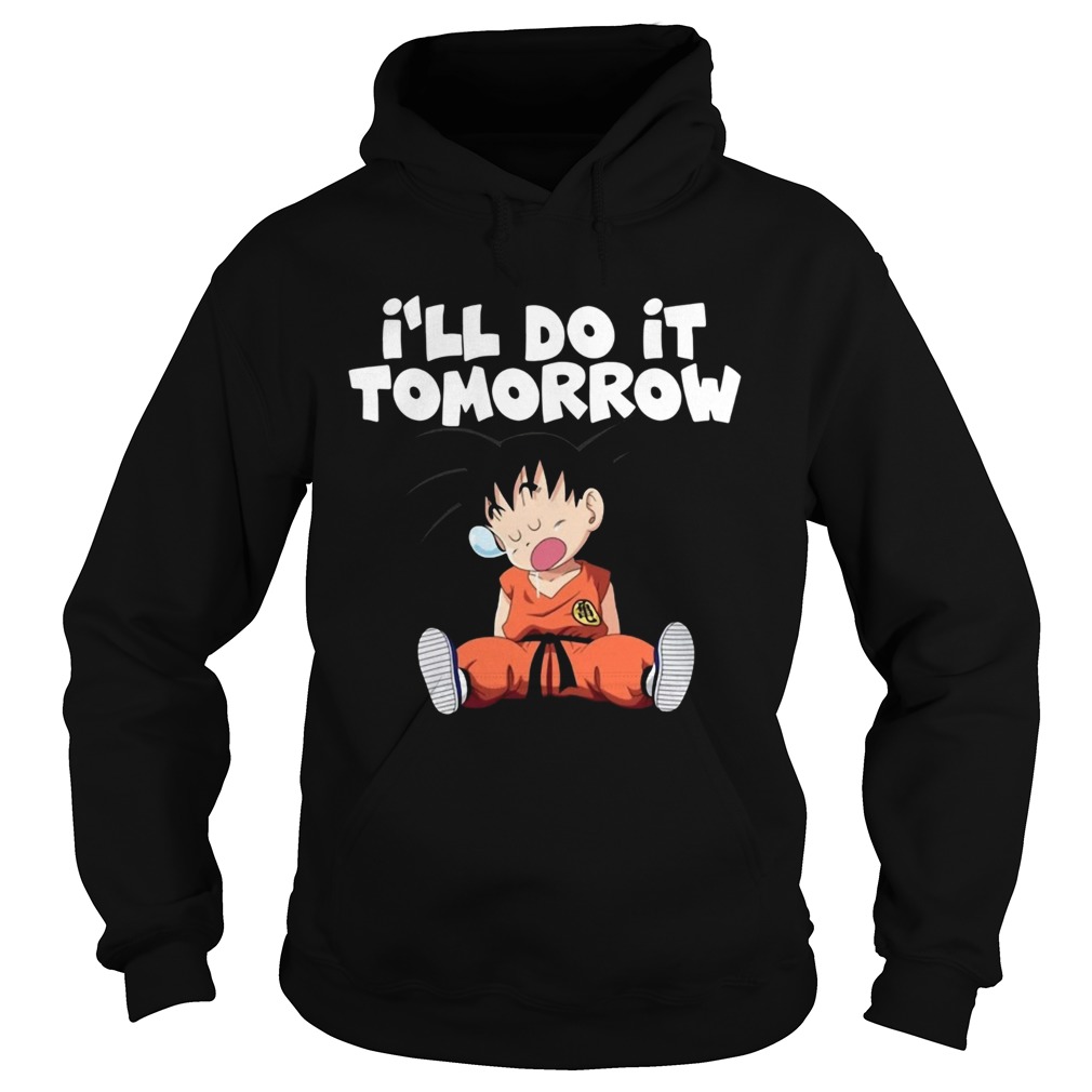 Goku Ill do it Tomorrow Hoodie