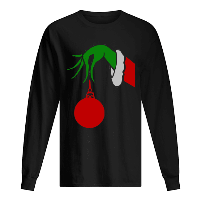 Grinch Arm Holding Ornament Long Sleeved T-shirt 