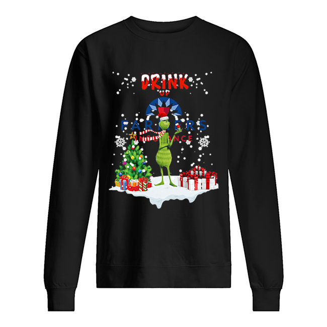 Grinch Drink up Farmers Insurance Christmas Unisex Sweatshirt