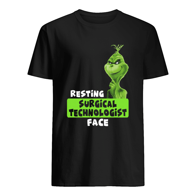 Grinch Resting Surgical Technologist face shirt