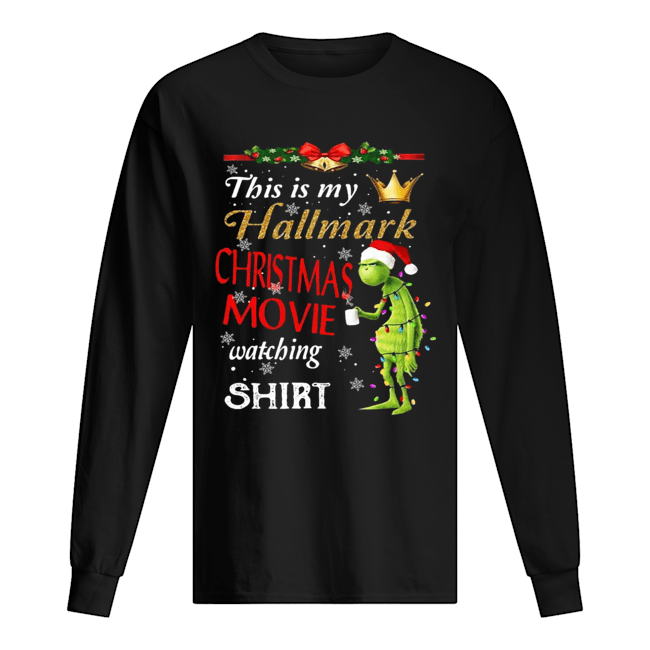 Grinch fairy light this is my hallmark christmas movie watching Long Sleeved T-shirt 