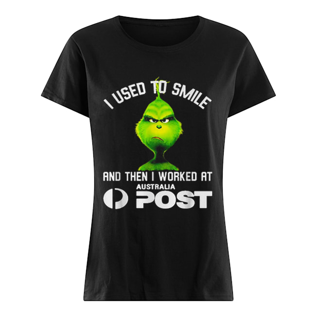 Grinch i used to smile and then i worked at Australia Post Classic Women's T-shirt
