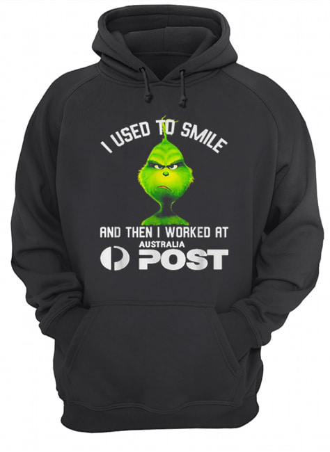 Grinch i used to smile and then i worked at Australia Post Unisex Hoodie