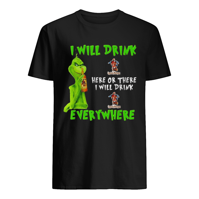 Grinch i will drink Captain Morgan whiskey here or there i will drink everywhere shirt