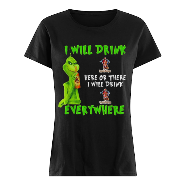 Grinch i will drink Captain Morgan whiskey here or there i will drink everywhere Classic Women's T-shirt