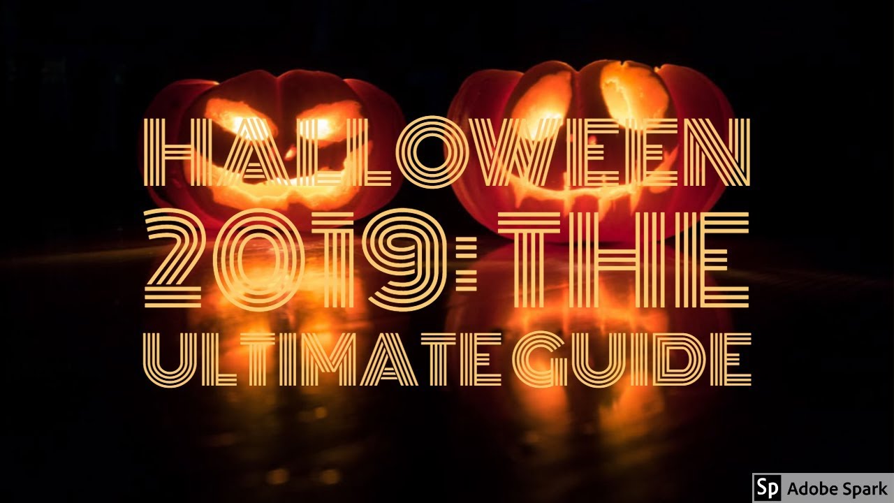 Halloween 2019: The ultimate guide