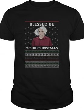 Handmaid's Tale Blessed be your Christmas shirt