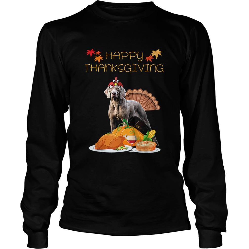 Happy Thanksgiving Day Weimaraner Gift Dog Funny Turkey LongSleeve